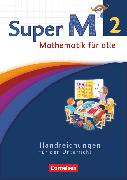 Super M, Mathematik für alle, Westliche Bundesländer - Neubearbeitung, 2. Schuljahr, Handreichungen für den Unterricht