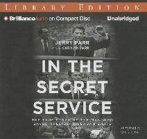 In the Secret Service: The True Story of the Man Who Saved President Reagan's Life