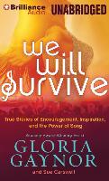 We Will Survive: True Stories of Encouragement, Inspiration, and the Power of Song