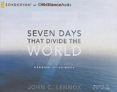 Seven Days That Divide the World: The Beginning According to Genesis and Science