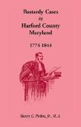 Bastardy Cases in Harford County, Maryland, 1774 - 1844