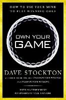 Own Your Game: How to Use Your Mind to Play Winning Golf