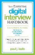 The Essential Digital Interview Handbook: Lights, Camera, Interview: Tips for Skype, Google Hangout, Gotomeeting, and More