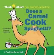 Does a Camel Cook Spaghetti?: Think About... How Everyone Gets Food