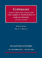 Copyright, Unfair Competition, and Related Topics Bearing on the Protection of Works of Authorship 2013 Statutory Supplement