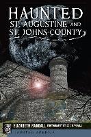 Haunted St. Augustine and St. Johns County