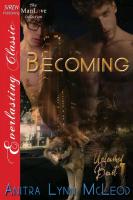 Becoming [Unleashed Beast 1] (Siren Publishing Everlasting Classic Manlove)