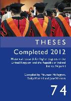 Theses Completed 2012: Historical Research for Higher Degrees in the United Kingdom and the Republic of Ireland, Vol. 74