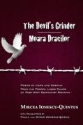 The Devil's Grinder Moara Dracilor: Poems of Hope and Despair from the Forced Labor Camps of Post-WWII Communist Romania. a Dual-Language Edition