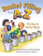 Bucket Filling from A to Z: the Key to Being Happy