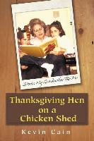 Thanksgiving Hen on a Chicken Shed: Stories My Grandmother Told Me