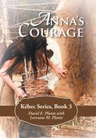 Anna's Courage: Kebec Series, Book 3