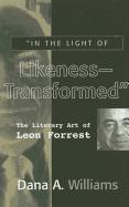 "In the Light of Likeness--Transformed": The Literary Art of Leon Forrest