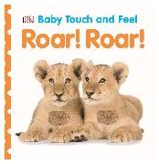 Baby Touch and Feel: Roar! Roar!