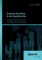 Employer Branding in der Sportbranche - Konzeptionelle Einordnung und ausgewählte Fallstudien