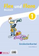 Flex und Flora - Ausgabe 2013. Entdeckerkartei Deutsch 1