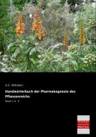 Handwörterbuch der Pharmakognosie des Pflanzenreichs