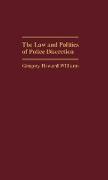 The Law and Politics of Police Discretion