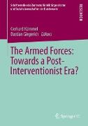 The Armed Forces: Towards a Post-Interventionist Era?