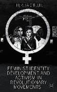 Feminist Identity Development and Activism in Revolutionary Movements