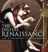 The Digital Renaissance: Classic Painting Techniques in Painter and Photoshop