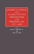 American Indian and Alaska Native Newspapers and Periodicals, 1971-1985