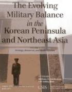 The Evolving Military Balance in the Korean Peninsula and Northeast Asia