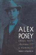 Alex Posey: Creek Poet, Journalist, and Humorist