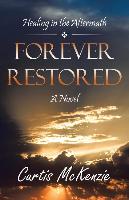 Forever Restored: Healing in the Aftermath