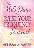 The 365 Days to Raise Your Frequency Journal