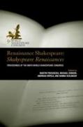 Renaissance Shakespeare: Shakespeare Renaissances