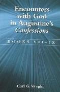 Encounters with God in Augustine's Confessions: Books VII-IX