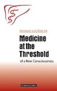 Medicine at the Threshold