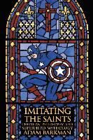 Imitating the Saints: Christian Philosophy and Superhero Mythology