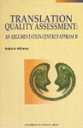 Translation Quality Assessment: An Argumentation-Centred Approach
