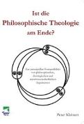 Ist die Philosophische Theologie am Ende