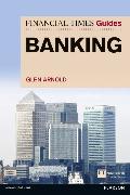 Financial Times Guide to Banking, The