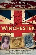 Bloody British History: Winchester