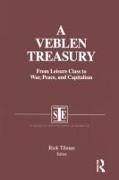 A Veblen Treasury: From Leisure Class to War, Peace and Capitalism