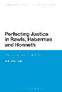 Perfecting Justice in Rawls, Habermas and Honneth: A Deconstructive Perspective