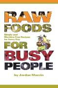 Raw Foods for Busy People