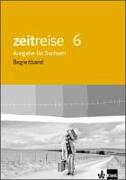 Zeitreise 6. Neue Ausgabe für Sachsen. Begleitband