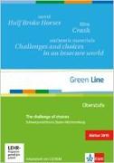 Green Line Oberstufe. Klasse 11/12 (G8), Klasse 12/13 (G9). Schwerpunktthema Abitur 2015: The challenge of choices. Arbeitsheft mit CD-ROM. Baden-Württemberg