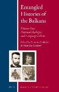 Entangled Histories of the Balkans - Volume One: National Ideologies and Language Policies