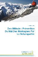 Zen Altitude : Prévention Du Mal Des Montagnes Par La Naturopathie