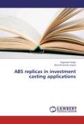 ABS replicas in investment casting applications