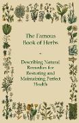 The Famous Book of Herbs,Describing Natural Remedies for Restoring and Maintaining Perfect Health