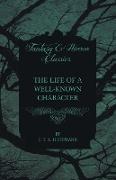 The Life of a Well-Known Character (Fantasy and Horror Classics)