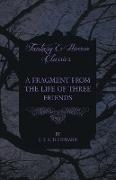 A Fragment from the Life of Three Friends (Fantasy and Horror Classics)