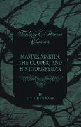 Master Martin, the Cooper, and His Journeyman (Fantasy and Horror Classics)